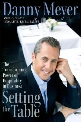 Terítsd meg az asztalt! The Transforming Power of Hospitality in Business - Setting the Table: The Transforming Power of Hospitality in Business