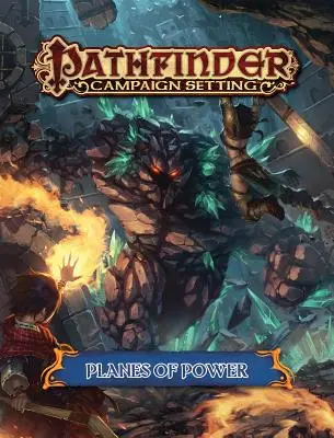 Pathfinder Campaign Setting: Planes of Power: Planes of Power - Pathfinder Campaign Setting: Planes of Power