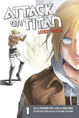 Attack on Titan: Titan Titan: Elveszett lányok - Manga 1 - Attack on Titan: Lost Girls the Manga 1