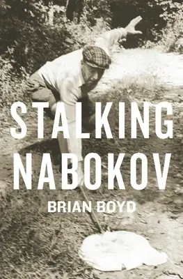 Stalking Nabokov: Válogatott esszék - Stalking Nabokov: Selected Essays