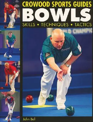 Bowls: Készségek, technikák, taktikák - Bowls: Skills, Techniques, Tactics