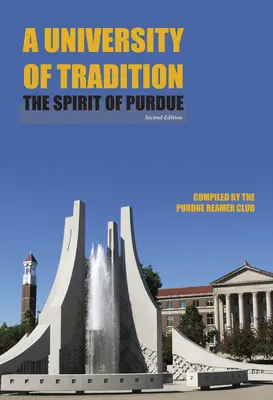 A hagyományok egyeteme: A Purdue szellemisége - A University of Tradition: The Spirit of Purdue