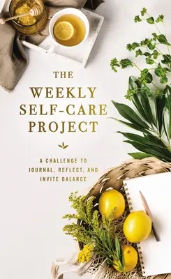 A heti öngondoskodási projekt: A Challenge to Journal, Reflect, and Invite Balance (Kihívás a naplózásra, elmélkedésre és az egyensúly megteremtésére) - The Weekly Self-Care Project: A Challenge to Journal, Reflect, and Invite Balance