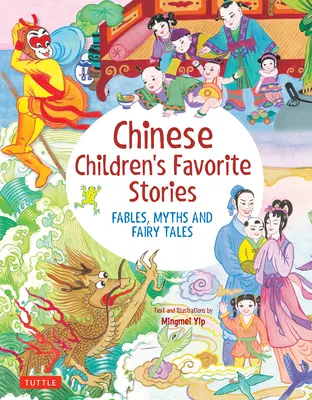 Kínai gyermekek kedvenc történetei: Mesék, mítoszok és tündérmesék - Chinese Children's Favorite Stories: Fables, Myths and Fairy Tales