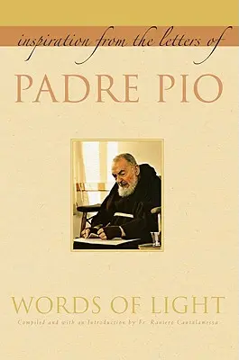 A fény szavai: Inspiráció Pio atya leveleiből - Words of Light: Inspiration from the Letters of Padre Pio
