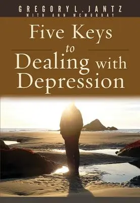 Öt kulcs a depresszió kezeléséhez - Five Keys to Dealing with Depression