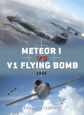 Meteor I Vs V1 Repülőbomba: 1944 - Meteor I Vs V1 Flying Bomb: 1944