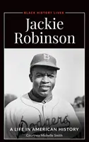 Jackie Robinson: Egy élet az amerikai történelemben - Jackie Robinson: A Life in American History