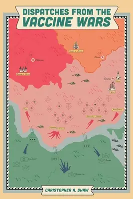 Küldemények az oltóanyag-háborúkból: Harc az emberi szabadságért a nagy visszaállítás során - Dispatches from the Vaccine Wars: Fighting for Human Freedom During the Great Reset