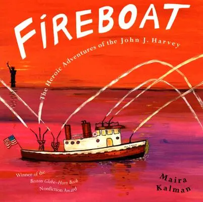 Fireboat (Tűzcsónak): John J. Harvey hősies kalandjai - Fireboat: The Heroic Adventures of the John J. Harvey