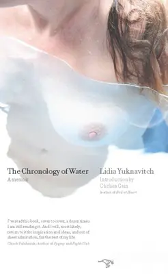 A víz kronológiája: A Memoir - The Chronology of Water: A Memoir