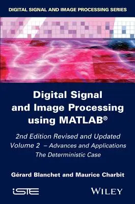 Digitális jel- és képfeldolgozás Matlab segítségével, 2. kötet: Haladás és alkalmazások: A determinisztikus eset - Digital Signal and Image Processing Using Matlab, Volume 2: Advances and Applications: The Deterministic Case