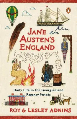 Jane Austen Angliája: A grúz és a régens korszak mindennapi élete - Jane Austen's England: Daily Life in the Georgian and Regency Periods