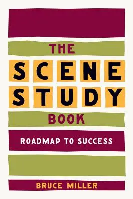 The Scene Study Book: Útiterv a sikerhez - The Scene Study Book: Roadmap to Success