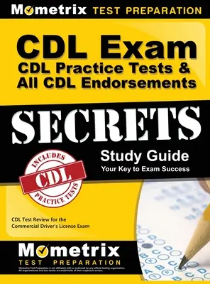 CDL Exam Secrets - CDL Practice Tests & All CDL Endorsements Study Guide: CDL teszt felülvizsgálata a kereskedelmi vezetői engedély vizsga - CDL Exam Secrets - CDL Practice Tests & All CDL Endorsements Study Guide: CDL Test Review for the Commercial Driver's License Exam