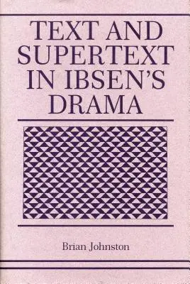 Szöveg és szupertext Ibsen drámáiban - Text and Supertext in Ibsen's Drama