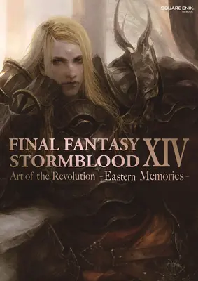 Final Fantasy XIV: Stormblood -- A forradalom művészete - Keleti emlékek- - Final Fantasy XIV: Stormblood -- The Art of the Revolution -Eastern Memories-