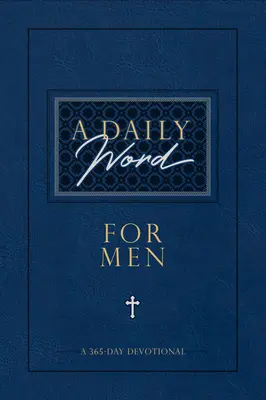 Egy napi szó a férfiaknak: A 365-Day Devotional - A Daily Word for Men: A 365-Day Devotional