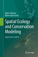 Térbeli ökológia és természetvédelmi modellezés: R alkalmazásai - Spatial Ecology and Conservation Modeling: Applications with R