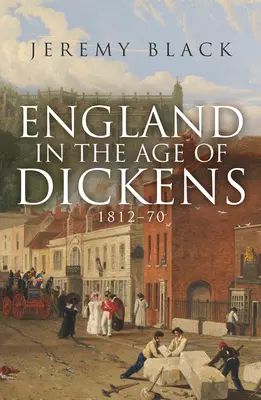 Anglia a Dickens-korszakban: 1812-70 - England in the Age of Dickens: 1812-70