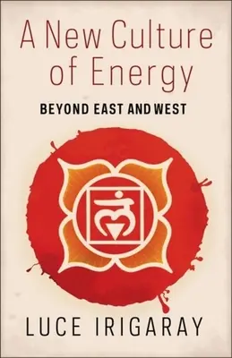 Az energia új kultúrája: Kelet és Nyugat túl - A New Culture of Energy: Beyond East and West