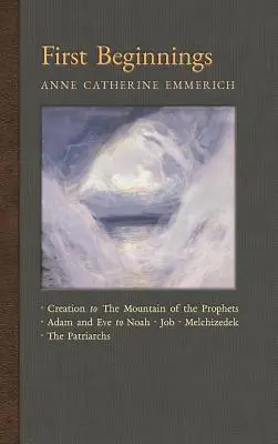 Első kezdetek: A teremtéstől a próféták hegyéig & Ádámtól és Évától Jóbig és a pátriárkákig - First Beginnings: From the Creation to the Mountain of the Prophets & From Adam and Eve to Job and the Patriarchs