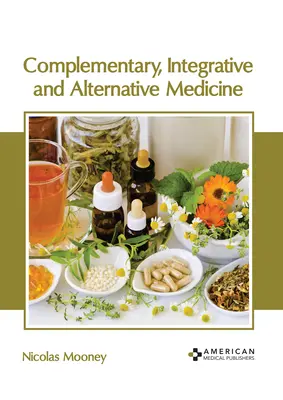 Kiegészítő, integratív és alternatív gyógyászat - Complementary, Integrative and Alternative Medicine