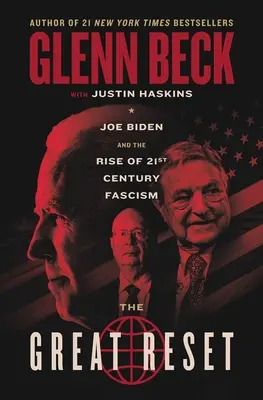 A nagy visszaállítás: Joe Biden és a huszonegyedik századi fasizmus felemelkedése - The Great Reset: Joe Biden and the Rise of Twenty-First-Century Fascism