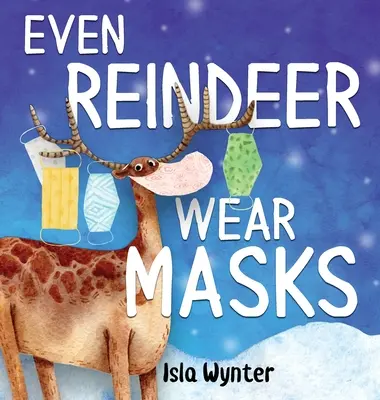 Még a rénszarvasok is maszkot viselnek - Even Reindeer Wear Masks