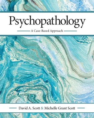 Pszichopatológia: Esetalapú megközelítés - Psychopathology: A Case-Based Approach