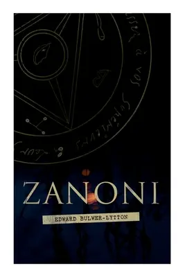 Zanoni: Történelmi regény - Zanoni: Historical Novel