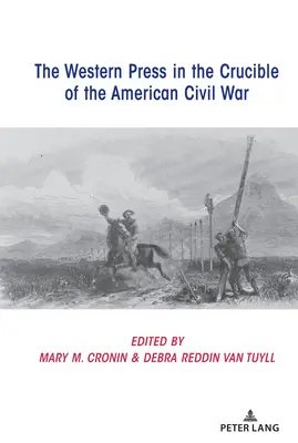 A nyugati sajtó az amerikai polgárháború olvasztótégelyében - The Western Press in the Crucible of the American Civil War