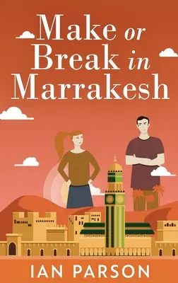 Make Or Break Marrakesh - Make Or Break In Marrakesh