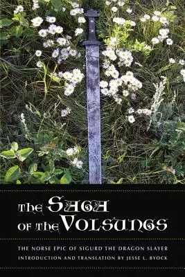 A Volsungok sagája: Sigurd, a sárkányölő északi eposza - The Saga of the Volsungs: The Norse Epic of Sigurd the Dragon Slayer