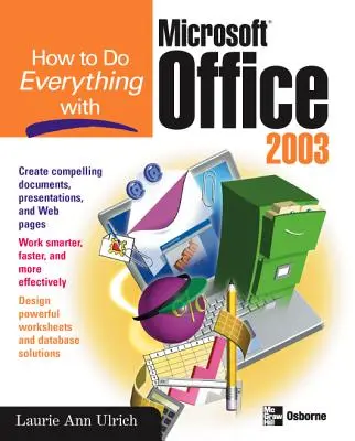 Hogyan csináljunk mindent a Microsoft Office 2003 programmal - How to Do Everything with Microsoft Office 2003