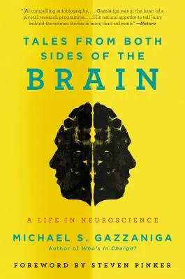 Mesék az agy mindkét oldaláról: Egy élet az idegtudományban - Tales from Both Sides of the Brain: A Life in Neuroscience