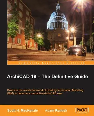 ArchiCAD 19 - A végleges útmutató - ArchiCAD 19 - The Definitive Guide