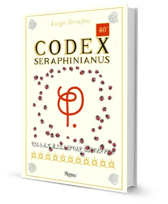 Codex Seraphinianus: 40. évfordulós kiadás - Codex Seraphinianus: 40th Anniversary Edition