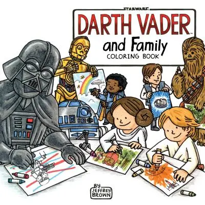 Darth Vader és családja színezőkönyv: (Star Wars könyv, színezőkönyv mindenkinek) - Darth Vader and Family Coloring Book: (Star Wars Book, Coloring Book for Everyone)