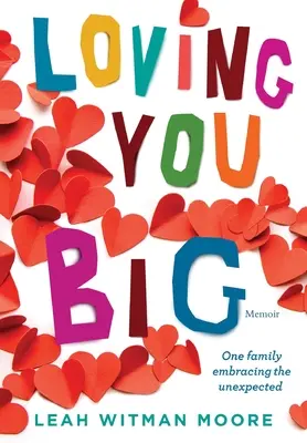 Loving You Big: Egy család a váratlanban - Loving You Big: One family embracing the unexpected