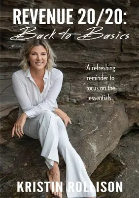 Bevételek 20/20: Vissza az alapokhoz - Revenue 20/20: Back to Basics