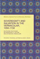 Szuverenitás és üdvösség a népnyelvben, 1050-1150: Das Ezzolied, Das Annolied, Die Kaiserchronik, VV. 247-667, Das Lob Salomons, Historia Judith - Sovereignty and Salvation in the Vernacular, 1050-1150: Das Ezzolied, Das Annolied, Die Kaiserchronik, VV. 247-667, Das Lob Salomons, Historia Judith