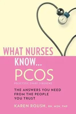 Amit az ápolónők tudnak... Pcos - What Nurses Know...Pcos