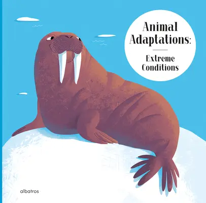 Állati adaptációk: Szélsőséges körülmények - Animal Adaptations: Extreme Conditions
