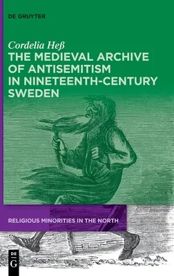 Az antiszemitizmus középkori archívuma a tizenkilencedik századi Svédországban - The Medieval Archive of Antisemitism in Nineteenth-Century Sweden