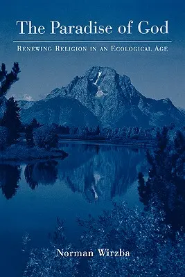 Isten paradicsoma: A vallás megújítása az ökológiai korban - The Paradise of God: Renewing Religion in an Ecological Age