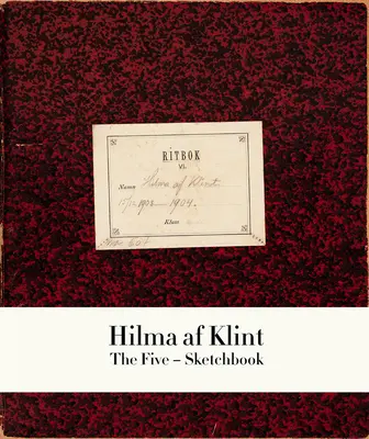 Hilma AF Klint: Az öt vázlatfüzet 1. - Hilma AF Klint: The Five Sketchbook 1