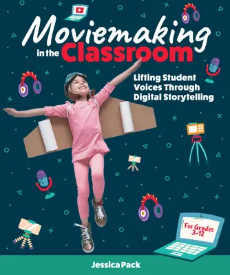 Mozgóképek az osztályteremben: A diákok hangjának felemelése a digitális történetmesélésen keresztül - Moviemaking in the Classroom: Lifting Student Voices Through Digital Storytelling