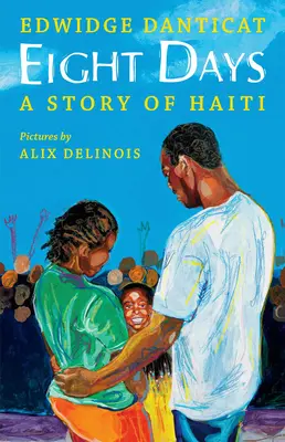 Nyolc nap: A Story of Haiti: A Story of Haiti - Eight Days: A Story of Haiti: A Story of Haiti