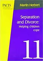 Különválás és válás - A gyermekek segítése: A gyermekek segítése a válással való megbirkózásban - Separation and Divorce - Helping Children Cope: Helping Children Cope